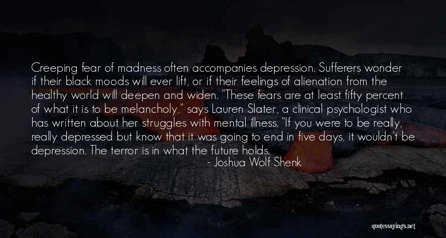 Fear Of Illness Quotes By Joshua Wolf Shenk Fear Of Illness Quotes By Joshua Wolf Shenk