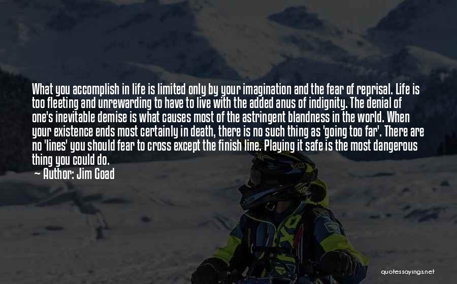 Fear Of Life And Death Quotes By Jim Goad