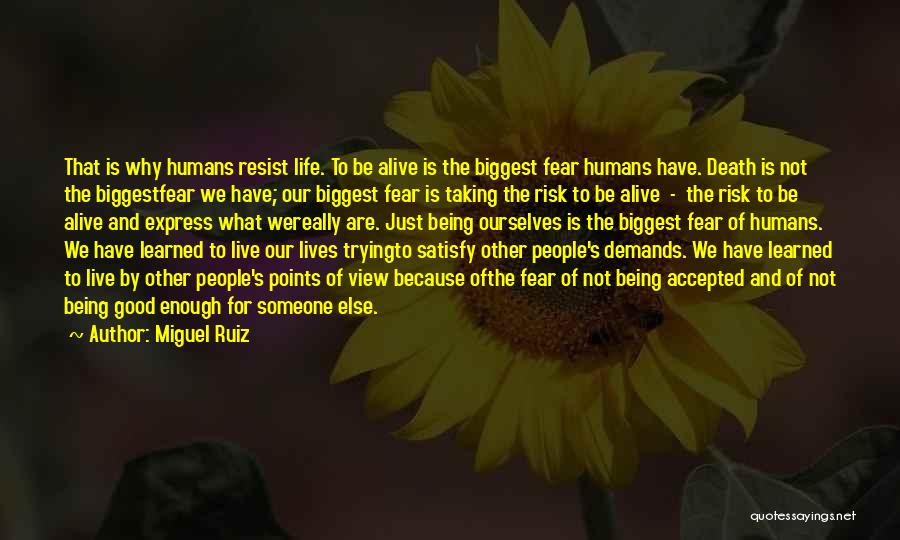 Fear Of Life And Death Quotes By Miguel Ruiz