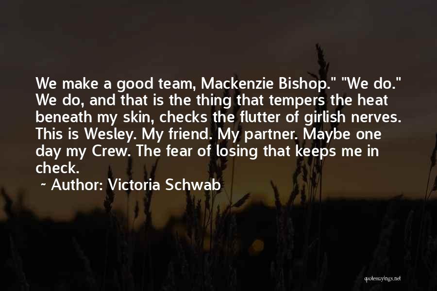 Fear Of Losing A Friend Quotes By Victoria Schwab