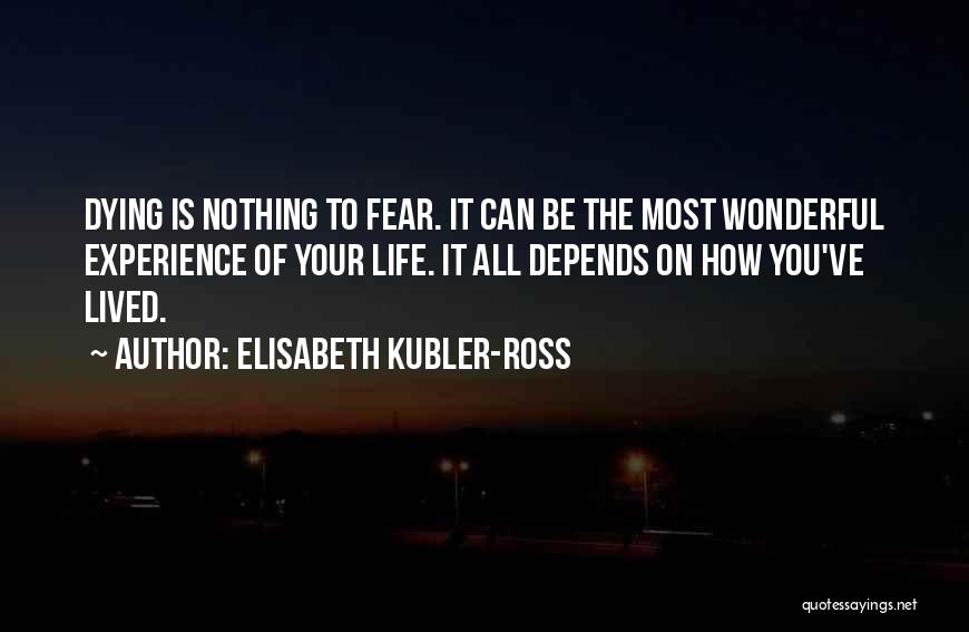 Fear Of Losing A Loved One Quotes By Elisabeth Kubler-Ross