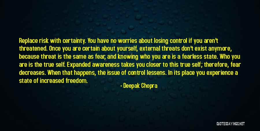 Fear Of Losing Control Quotes By Deepak Chopra Fear Of Losing Control Quotes By Deepak Chopra