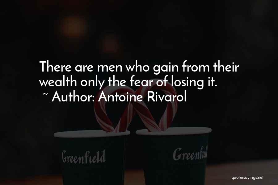 Fear Of Losing Him Quotes By Antoine Rivarol