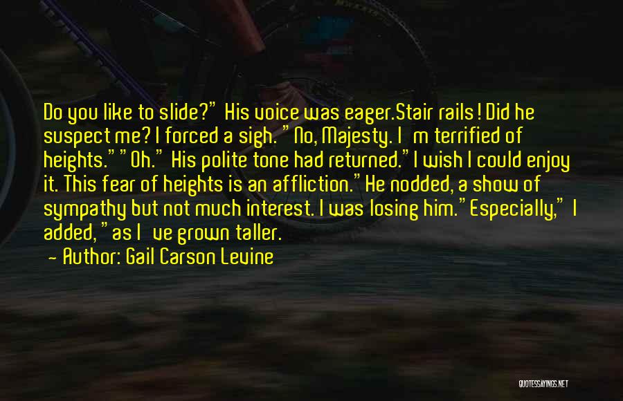 Fear Of Losing Him Quotes By Gail Carson Levine