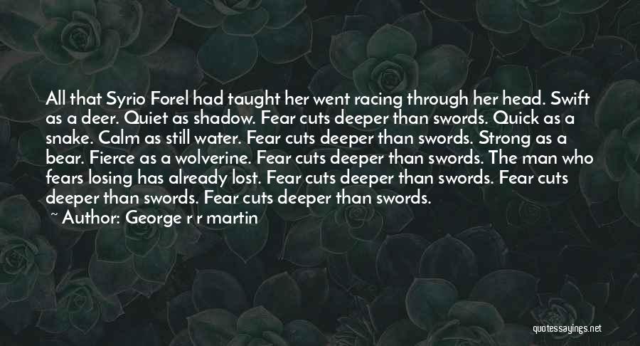 Fear Of Losing Him Quotes By George R R Martin