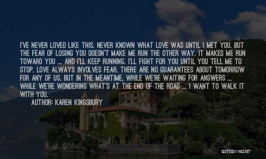 Fear Of Losing Me Quotes By Karen Kingsbury
