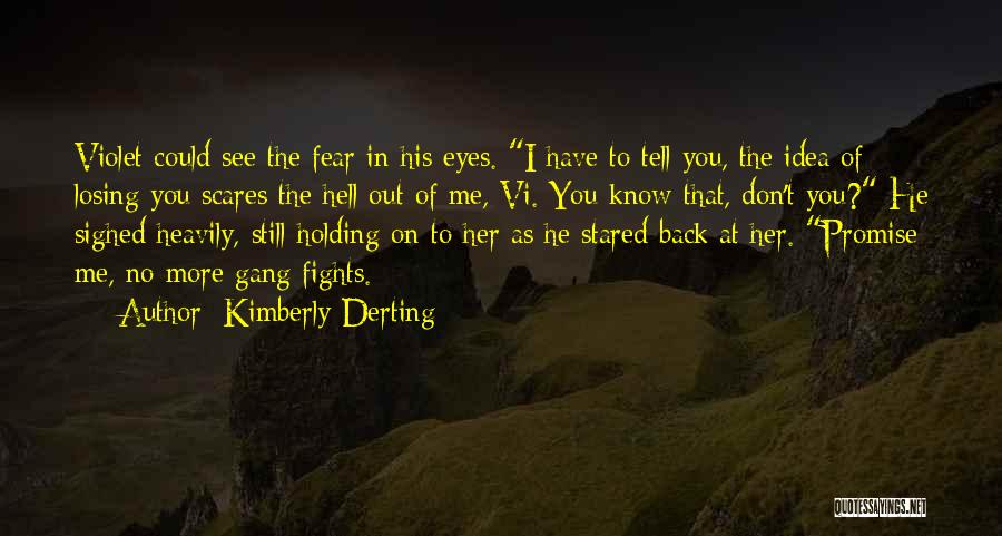 Fear Of Losing Me Quotes By Kimberly Derting