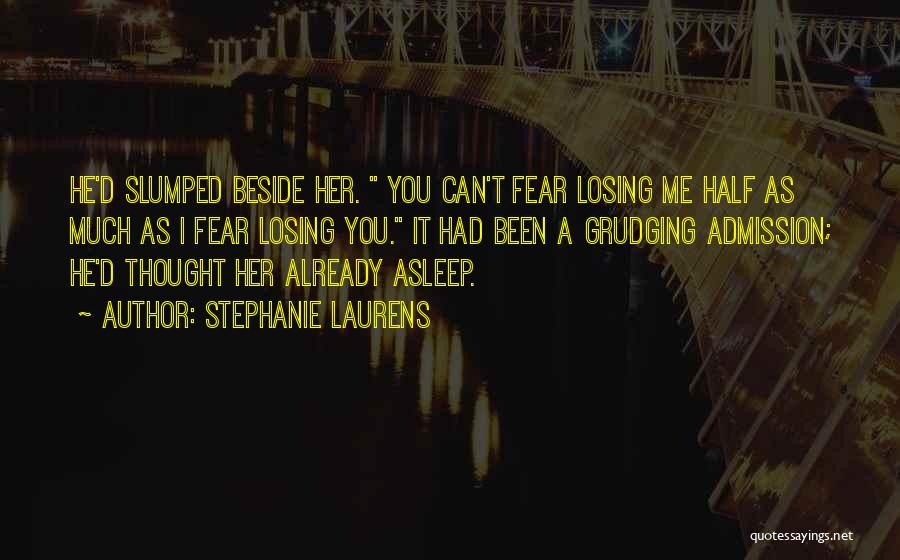 Fear Of Losing Me Quotes By Stephanie Laurens