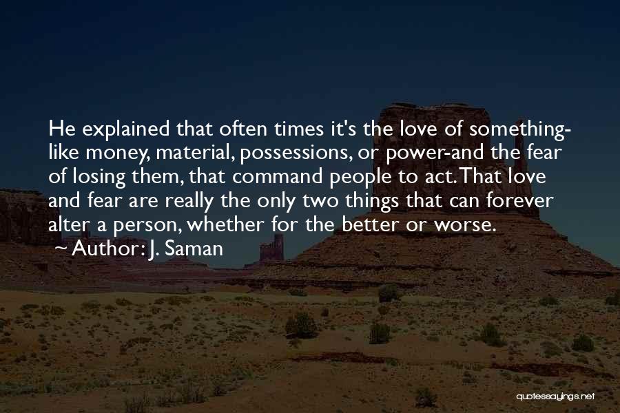 Fear Of Losing Power Quotes By J. Saman