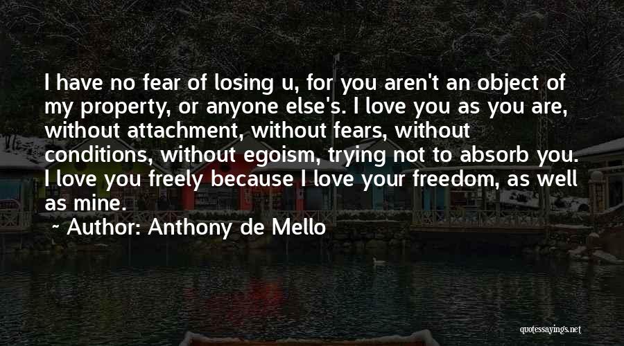 Fear Of Losing The One You Love Quotes By Anthony De Mello