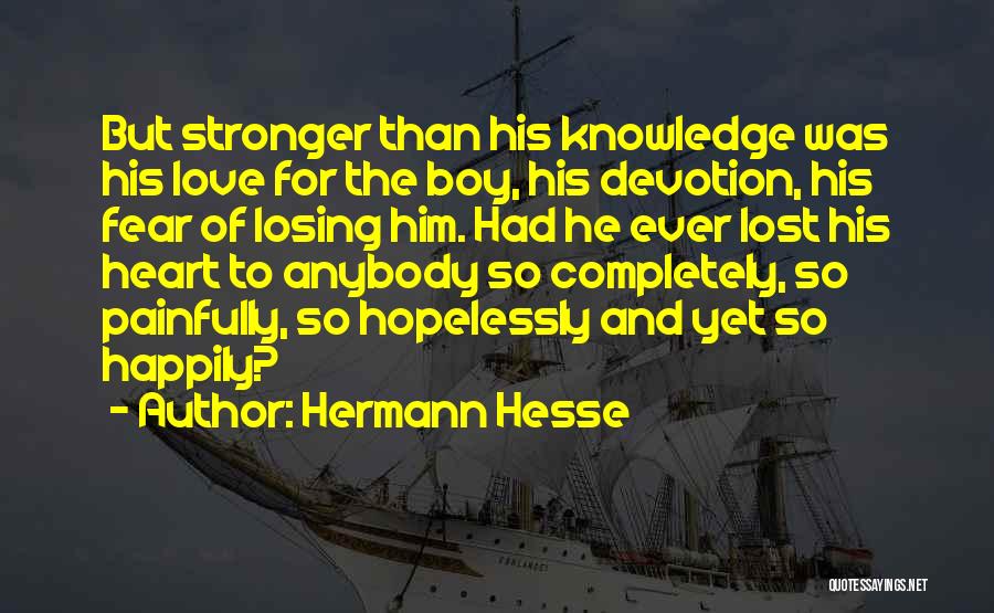 Fear Of Losing The One You Love Quotes By Hermann Hesse