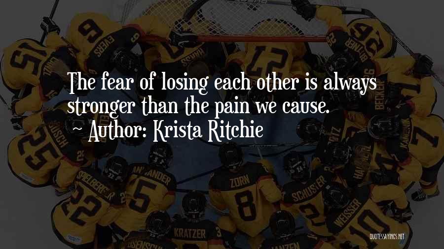 Fear Of Losing The One You Love Quotes By Krista Ritchie