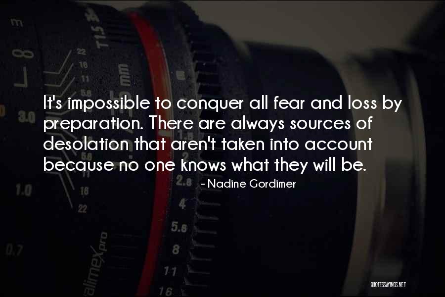 Fear Of Loss Quotes By Nadine Gordimer Fear Of Loss Quotes By Nadine Gordimer