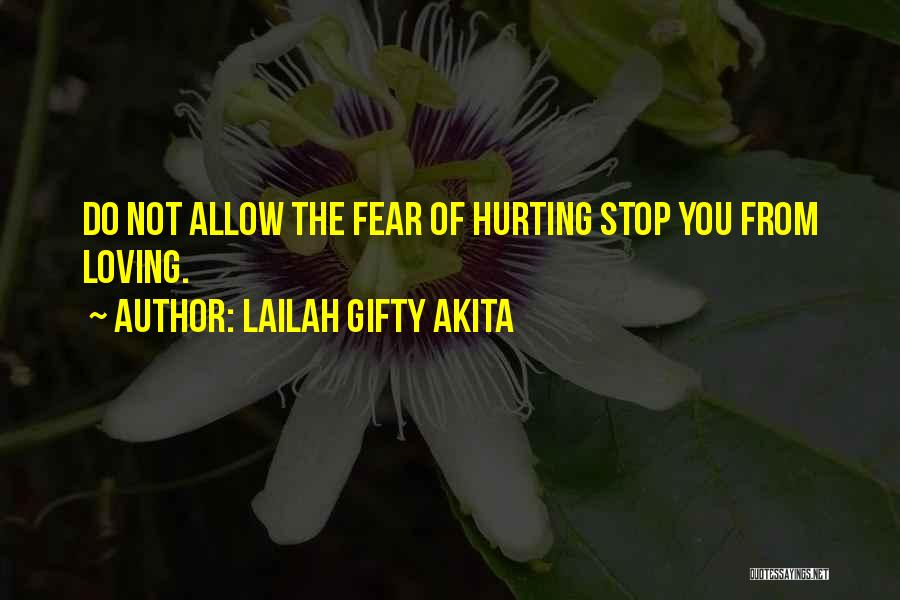 Fear Of Loving Someone Quotes By Lailah Gifty Akita
