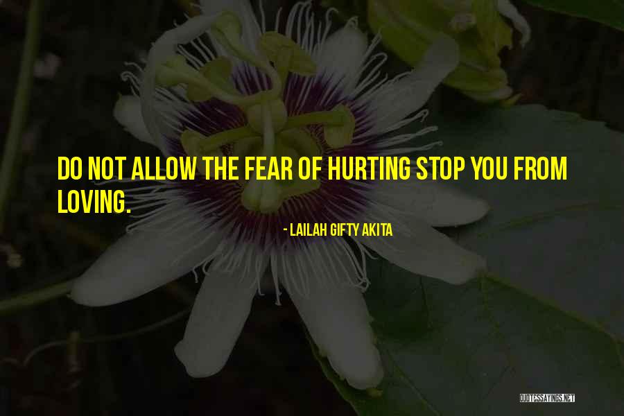 Fear Of Loving Someone Quotes By Lailah Gifty Akita