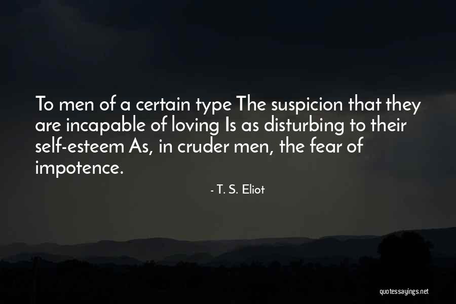 Fear Of Loving Someone Quotes By T. S. Eliot