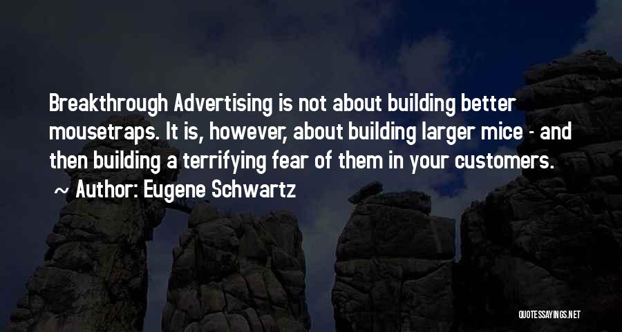 Fear Of Mice Quotes By Eugene Schwartz