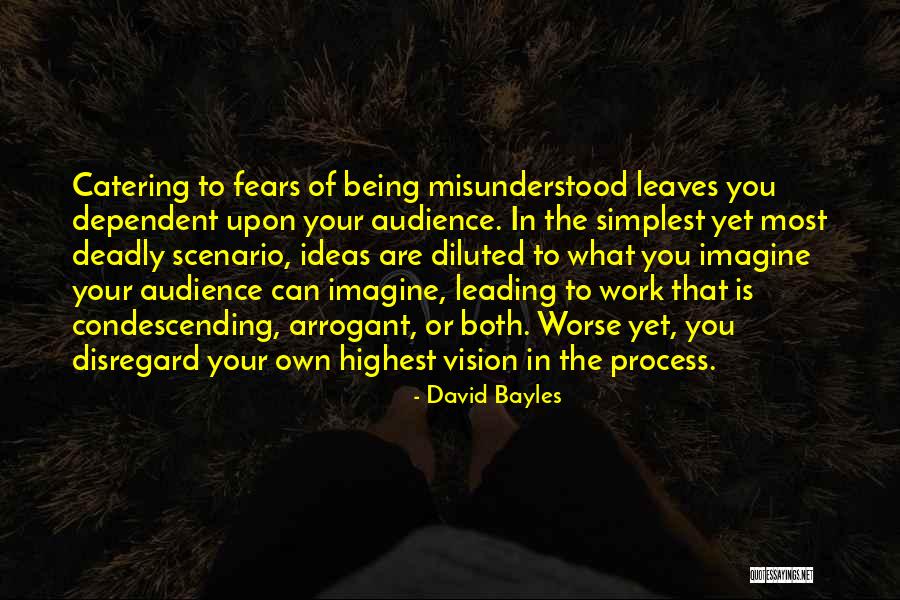 Fear Of Misunderstanding Quotes By David Bayles Fear Of Misunderstanding Quotes By David Bayles