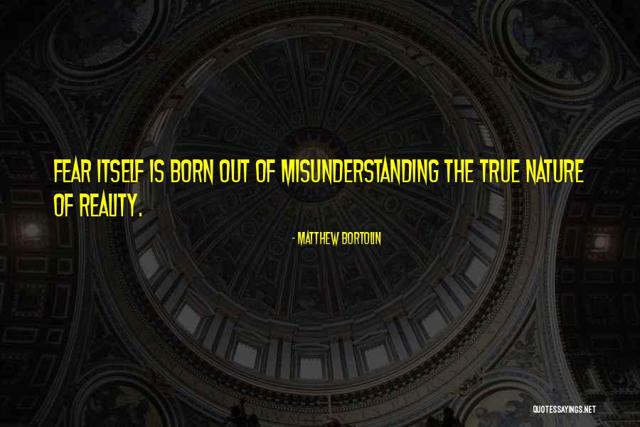 Fear Of Misunderstanding Quotes By Matthew Bortolin Fear Of Misunderstanding Quotes By Matthew Bortolin