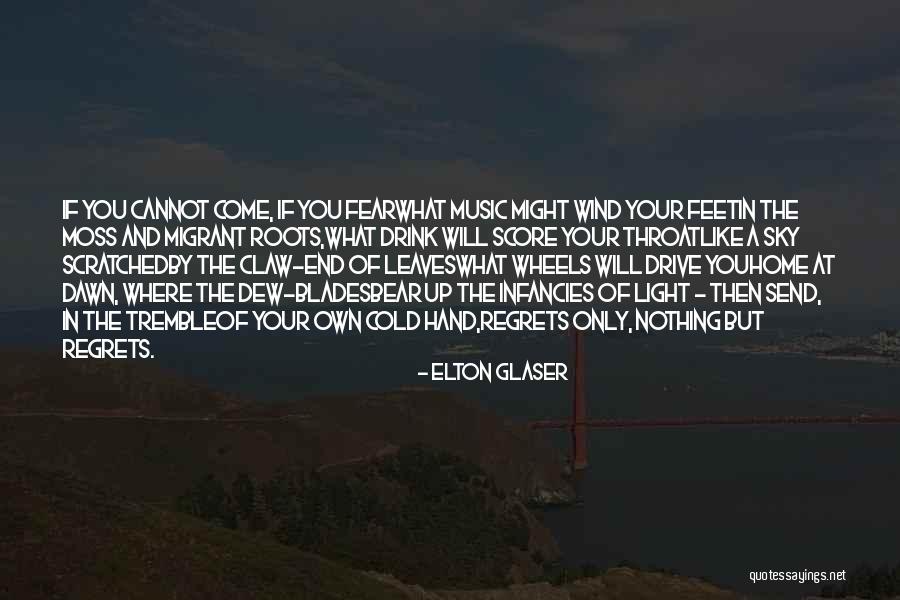 Fear Of Music Quotes By Elton Glaser Fear Of Music Quotes By Elton Glaser