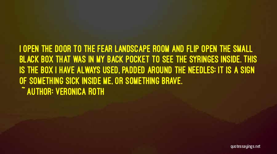 Fear Of Needles Quotes By Veronica Roth