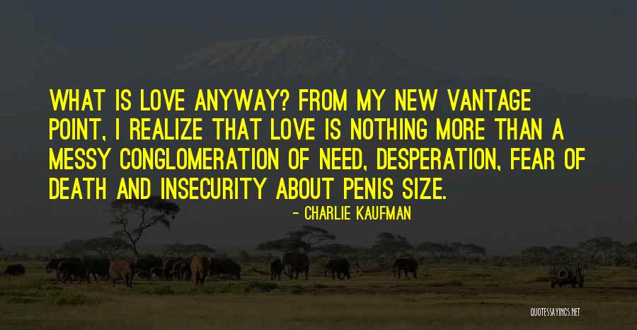 Fear Of New Love Quotes By Charlie Kaufman