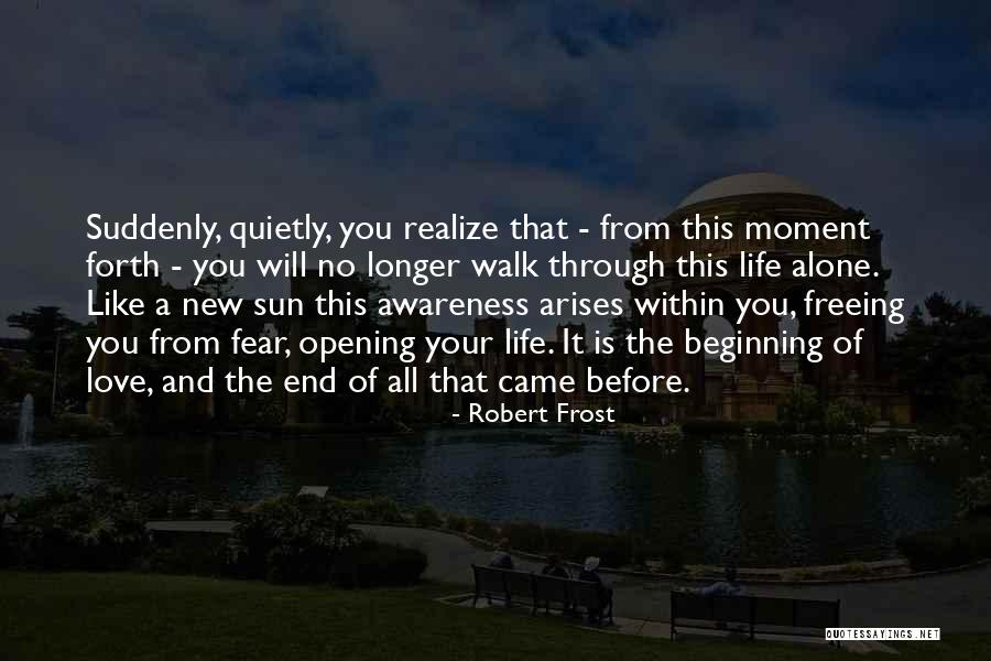 Fear Of New Love Quotes By Robert Frost