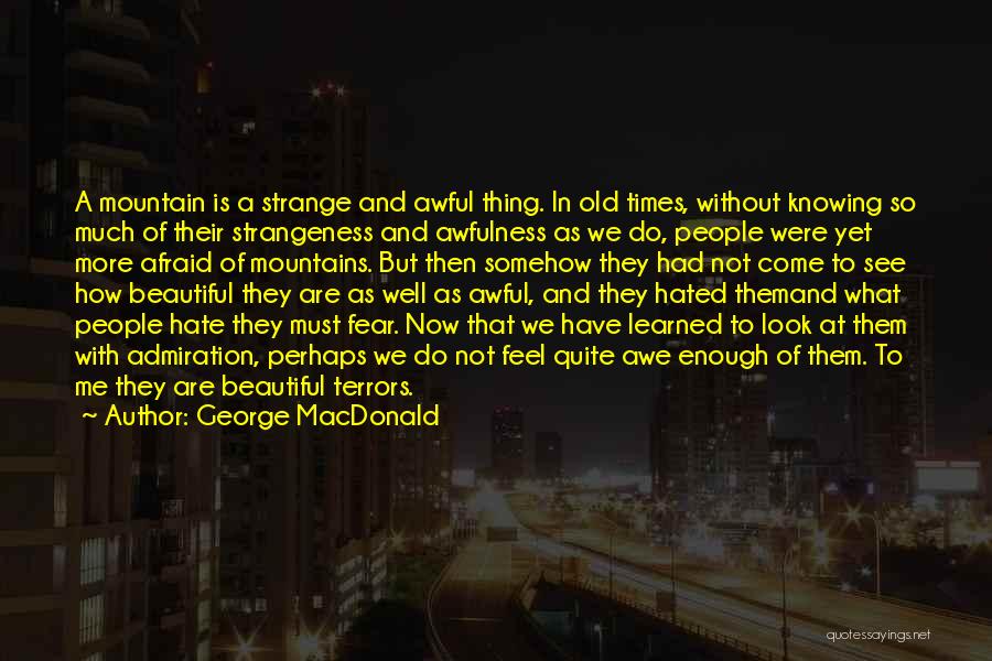 Fear Of Not Knowing Quotes By George MacDonald