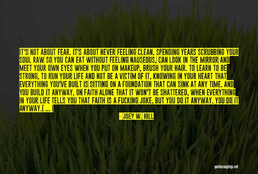 Fear Of Not Knowing Quotes By Joey W. Hill Fear Of Not Knowing Quotes By Joey W. Hill