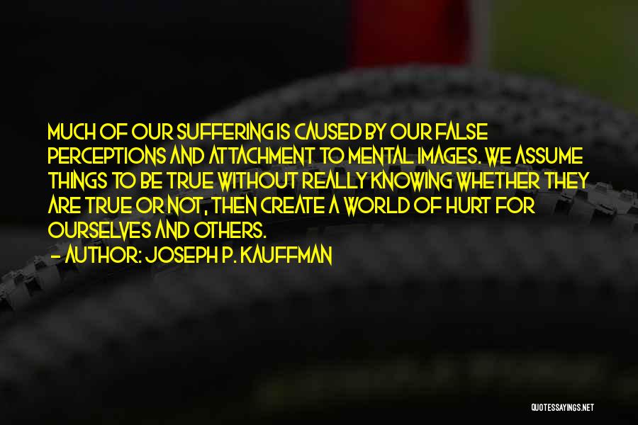 Fear Of Not Knowing Quotes By Joseph P. Kauffman