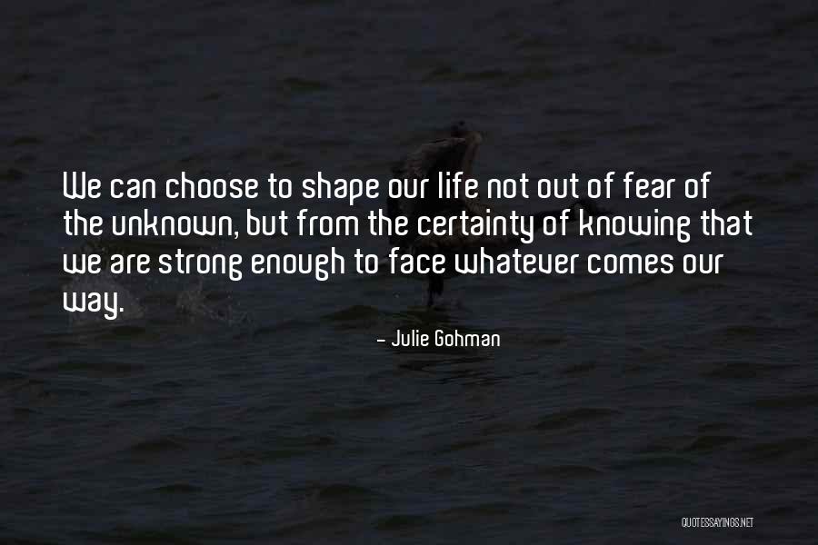 Fear Of Not Knowing Quotes By Julie Gohman Fear Of Not Knowing Quotes By Julie Gohman