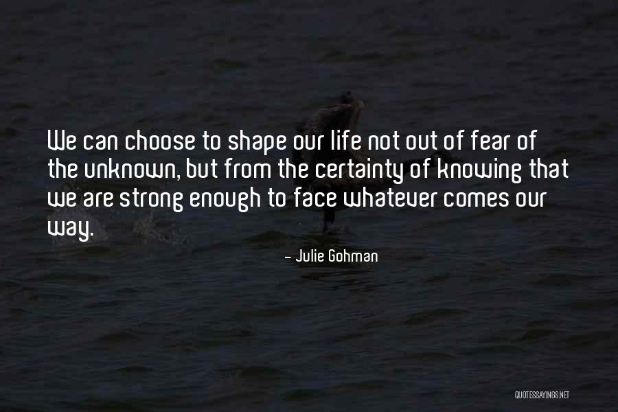 Fear Of Not Knowing Quotes By Julie Gohman