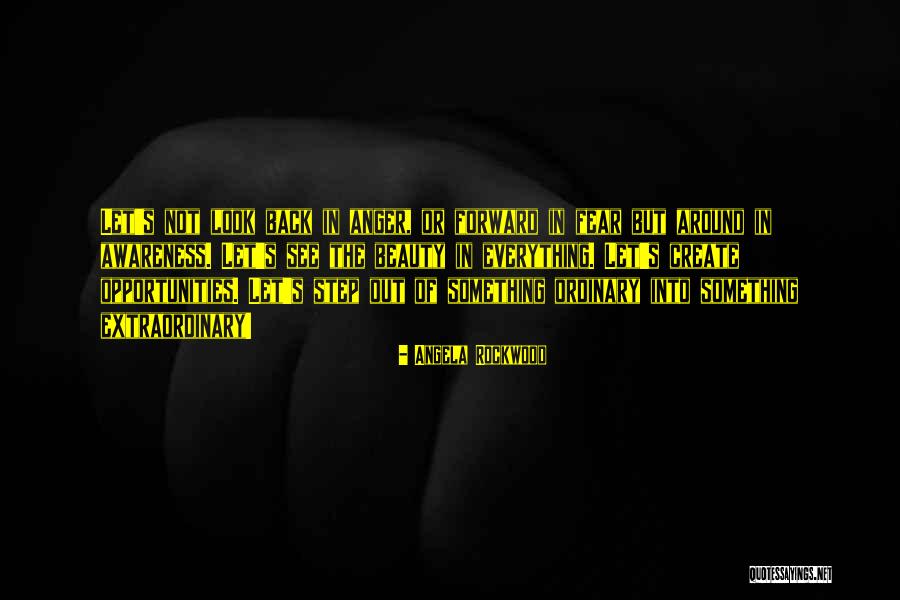 Fear Of Opportunity Quotes By Angela Rockwood Fear Of Opportunity Quotes By Angela Rockwood