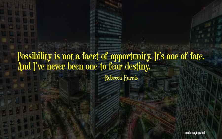 Fear Of Opportunity Quotes By Rebecca Harris Fear Of Opportunity Quotes By Rebecca Harris