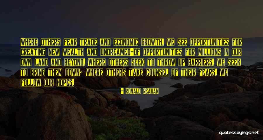Fear Of Opportunity Quotes By Ronald Reagan Fear Of Opportunity Quotes By Ronald Reagan