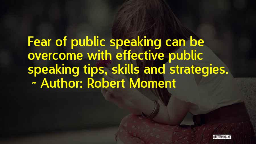 Fear Of Public Speaking Quotes By Robert Moment