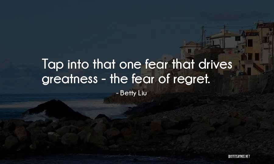 Fear Of Quotes By Betty Liu Fear Of Quotes By Betty Liu