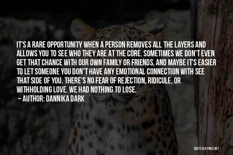 Fear Of Rejection In Love Quotes By Dannika Dark