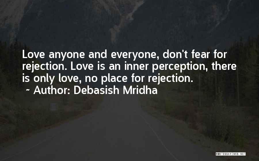 Fear Of Rejection In Love Quotes By Debasish Mridha