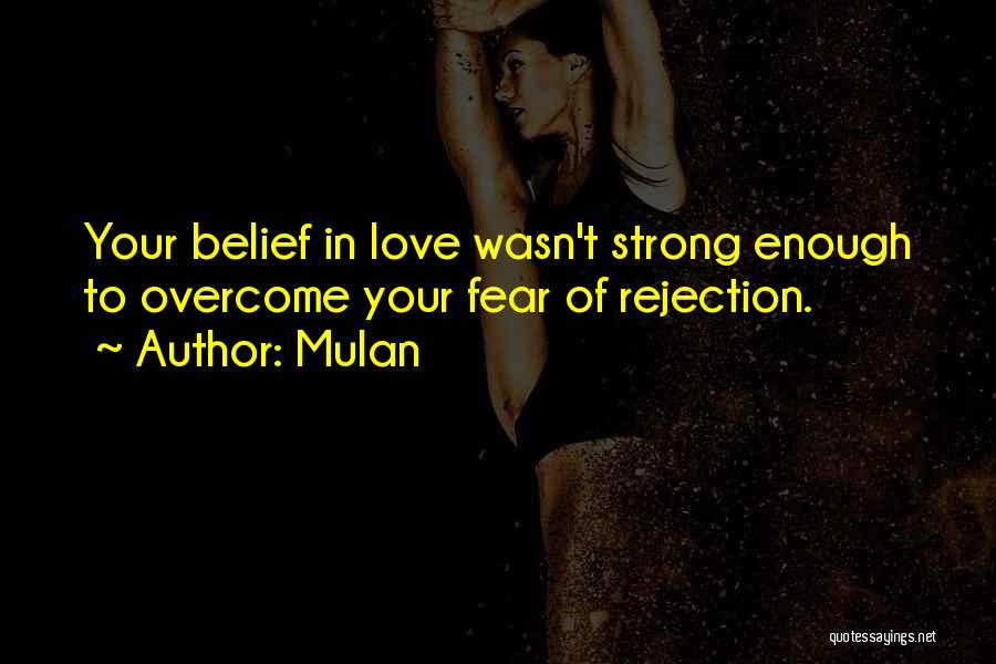 Fear Of Rejection In Love Quotes By Mulan