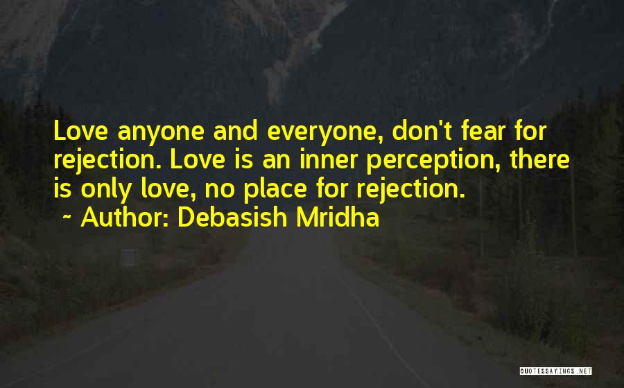 Fear Of Rejection Love Quotes By Debasish Mridha