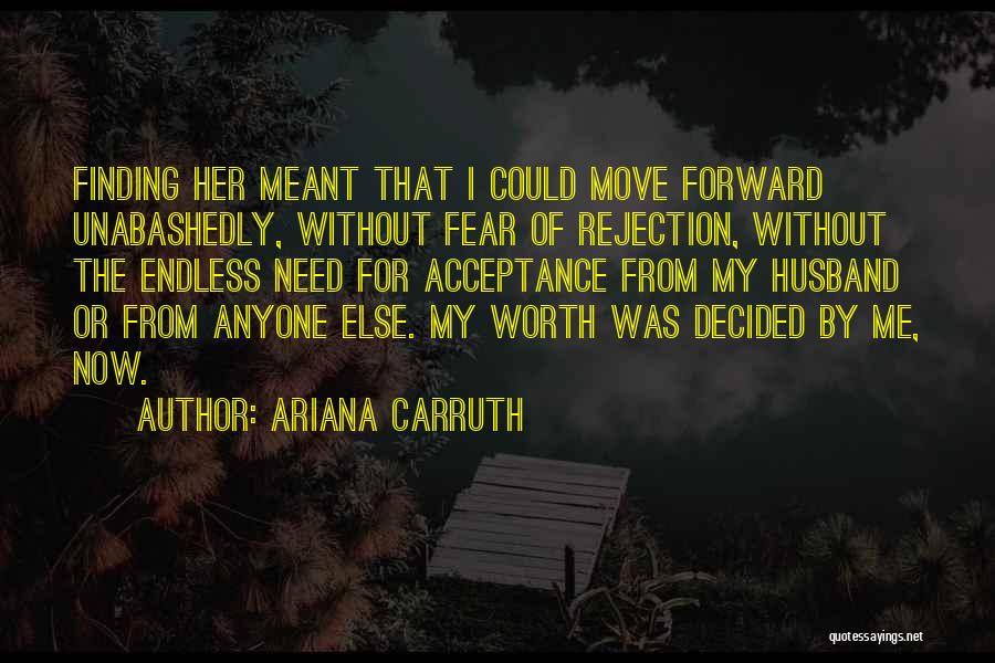 Fear Of Rejection Quotes By Ariana Carruth