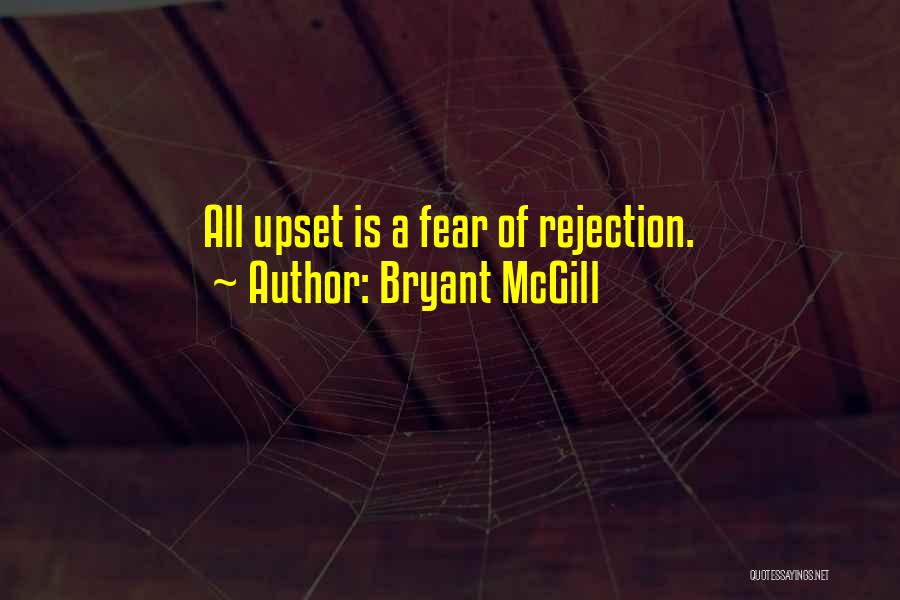 Fear Of Rejection Quotes By Bryant McGill