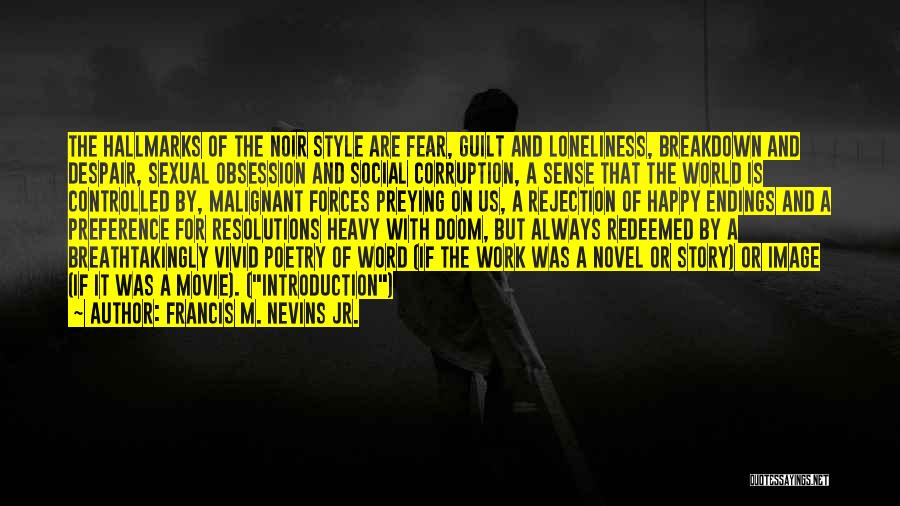 Fear Of Rejection Quotes By Francis M. Nevins Jr.