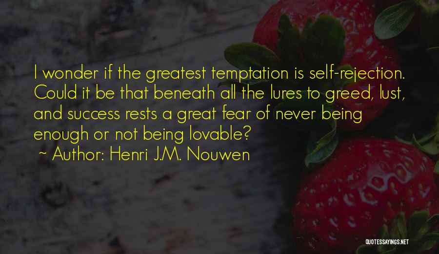 Fear Of Rejection Quotes By Henri J.M. Nouwen