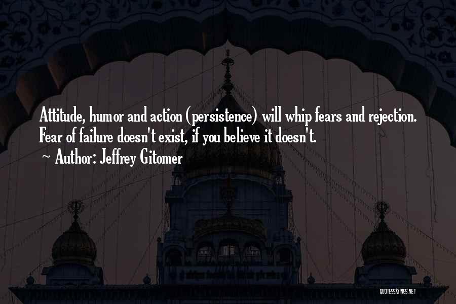 Fear Of Rejection Quotes By Jeffrey Gitomer