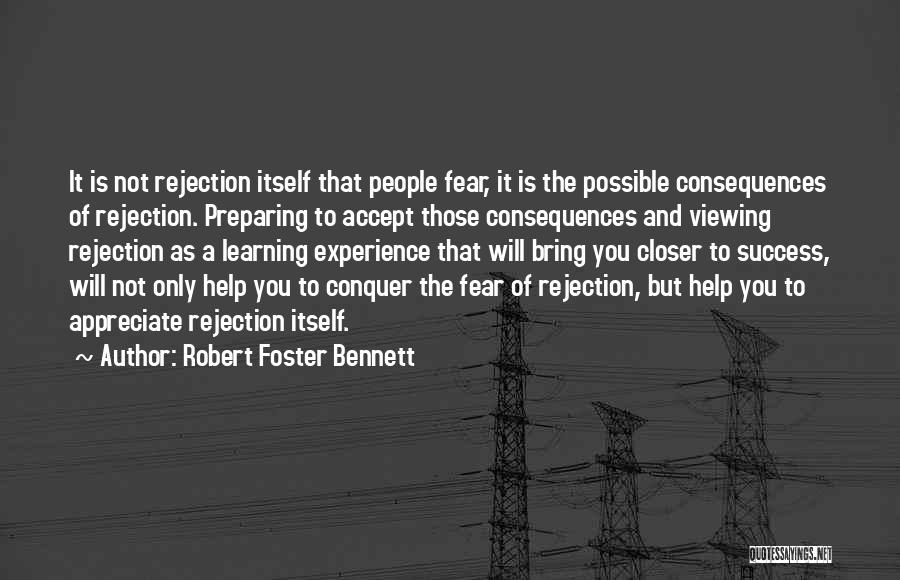 Fear Of Rejection Quotes By Robert Foster Bennett