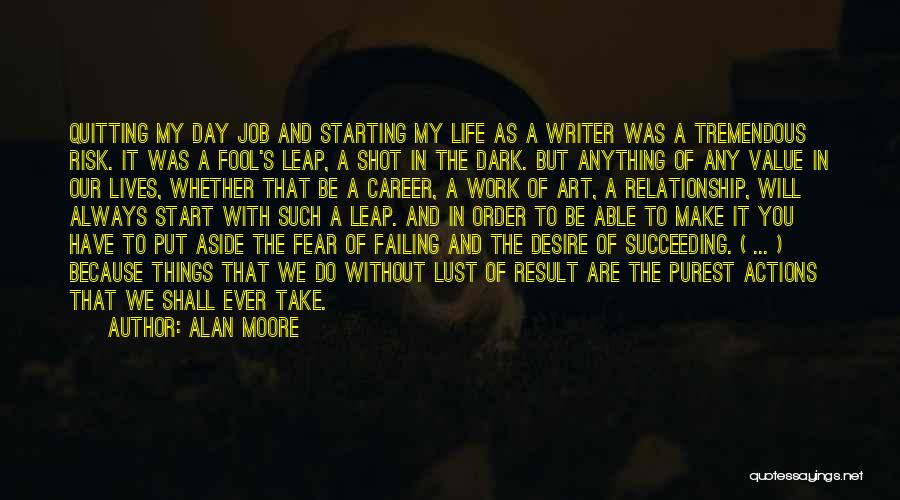 Fear Of Result Quotes By Alan Moore