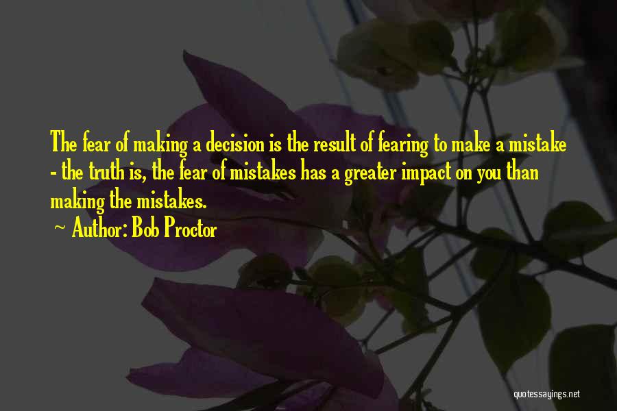 Fear Of Result Quotes By Bob Proctor