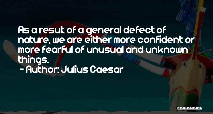 Fear Of Result Quotes By Julius Caesar